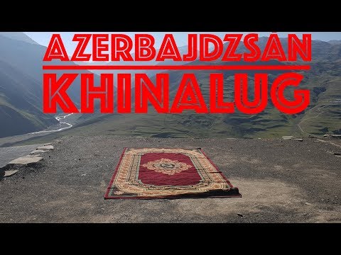 Bog utazik: Azerbajdzsán - Khinalug