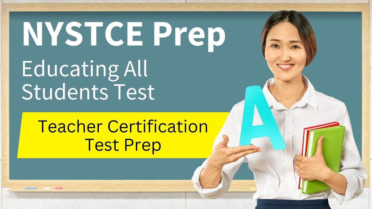 NYSTCE Educating All Students Test Overview