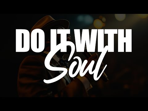 Thumbnail for Do It With Soul video
