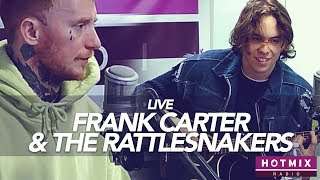 FRANK CARTER &amp; THE RATTLESNAKES - Crowbar - Live Hotmixradio