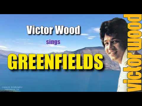 GREENFIELDS =  by:  Victor Wood  (with Lyrics)