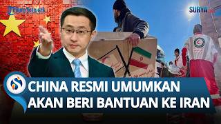 CHINA RESMI TURUN TANGAN Bantu Iran: Perang Vs AS Israel Timbulkan Bencana Kemanusiaan!