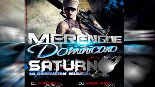 MERENGUE DOMINICANO SATURNO LA DIMENSION MUSICAL DJ ARMANDO MIX DJ ANTHONY SOLIS