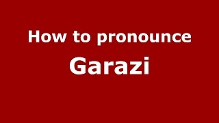 How to pronounce Garazi