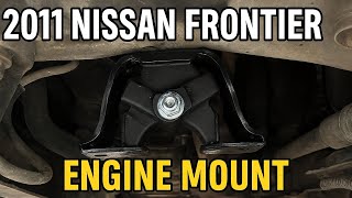 2011 Nissan Frontier Engine & Transmission Mount Replacement | Step-by-Step DIY Guide