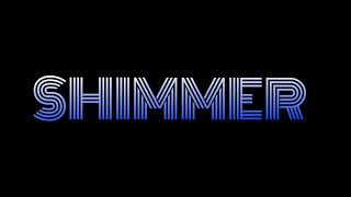 Shimmer Music Video