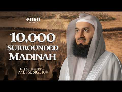 The Battle of al-Ahzab — Mufti Menk