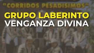 Grupo Laberinto - Venganza Divina (Audio Oficial)