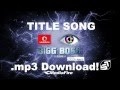 BIGG BOSS 6 Title Song Mp3 Mediafire Download FULL