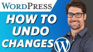 How to Undo Changes in Wordpress With Revisions (2021)