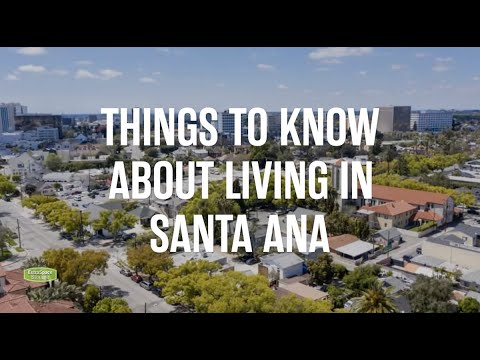 Things to Know About Living in Santa Ana