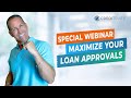 How to Maximize Your Loan Approvals