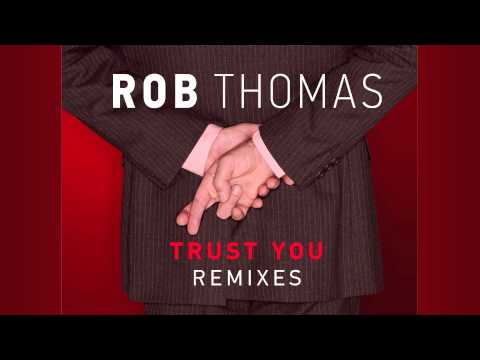 Rob Thomas - Trust You (HIIO Remix)