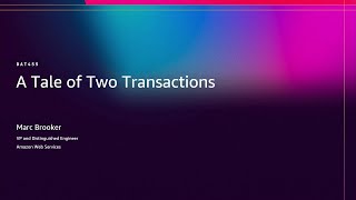 AWS re:Invent 2025 - A tale of two transactions (DAT455)