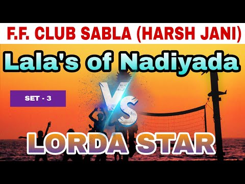 Lorda Star  VS  Lala's of Nadiyada || Set-3 || Sabla Open Tournament || Direct Volleyball ||