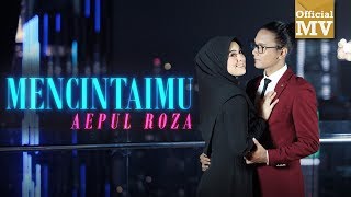 (OST Asalkan Dia Bahagia) Aepul Roza - Mencintaimu (Official Music Video)