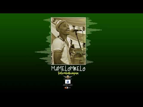 MAMELOMBELO - VALIMBABIAGNA (NOUVEAUTE GASY 2022)