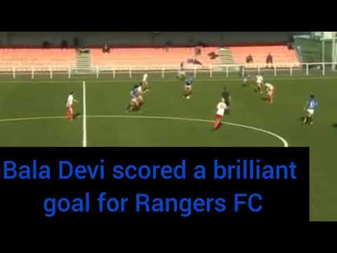 Indian striker Bala Devi scored a brilliant goal for Rangers FC