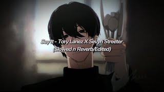 Tory Lanez X Sevyn Streeter - Say It (slowed/reverb/edited)
