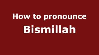 How to pronounce Bismillah