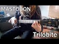 Mastodon - Trilobite (Guitar Cover)