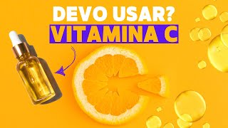 O Poder da VITAMINA C na Rotina de SKINCARE! Como Usar Vitamina C na Pele?