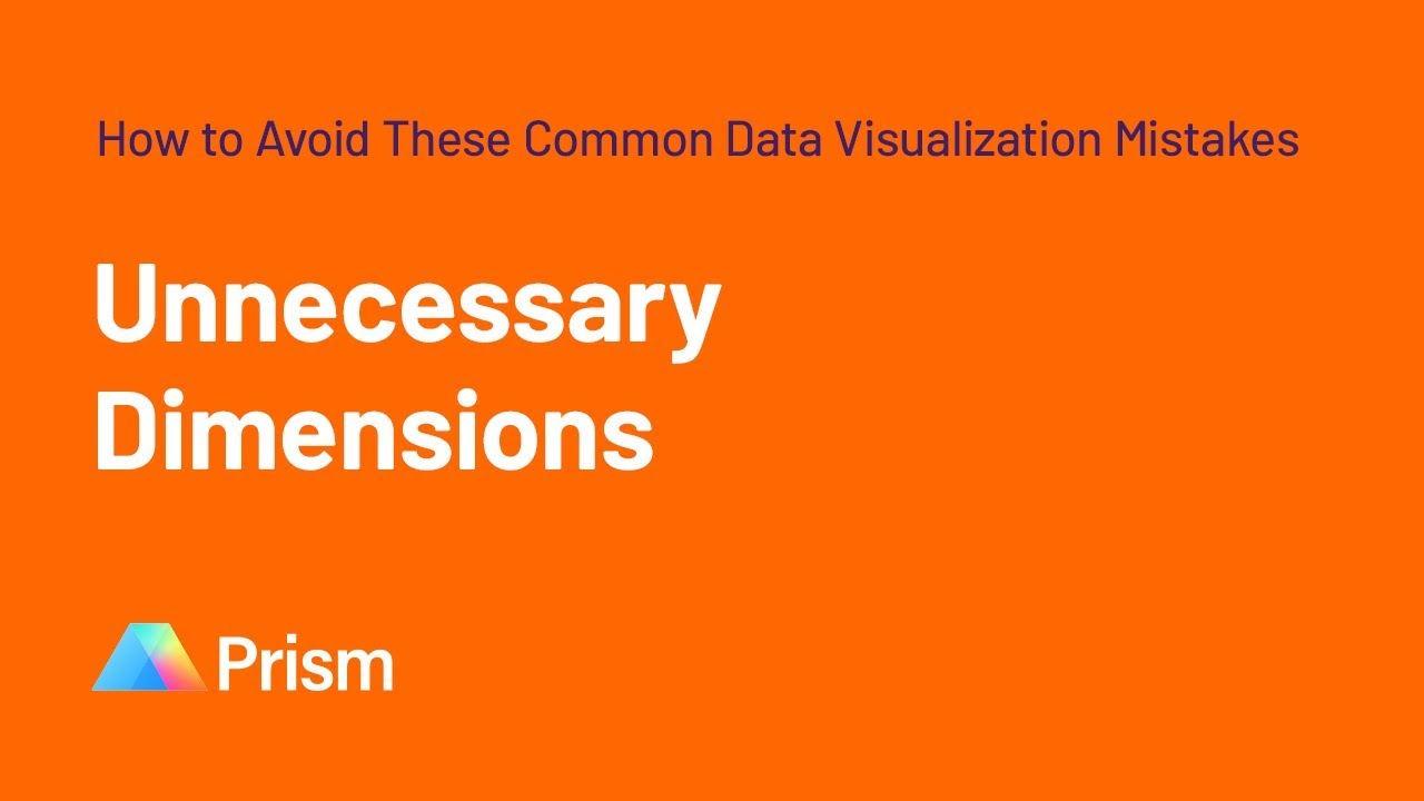 How to Avoid Common Data Visualization Mistakes Part 1: Unnecessary Dimensions