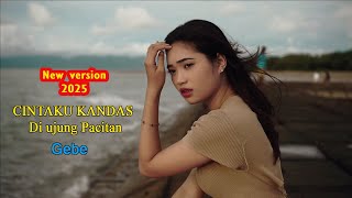 Download lagu CINTAKU KANDAS DI UJUNG PACITAN - Gebe New Version 2025 ( music & Video) musik music lagu mp3 Download lagu CINTAKU KANDAS DI UJUNG PACITAN - Gebe New Version 2025 ( music & Video) musik music lagu mp3