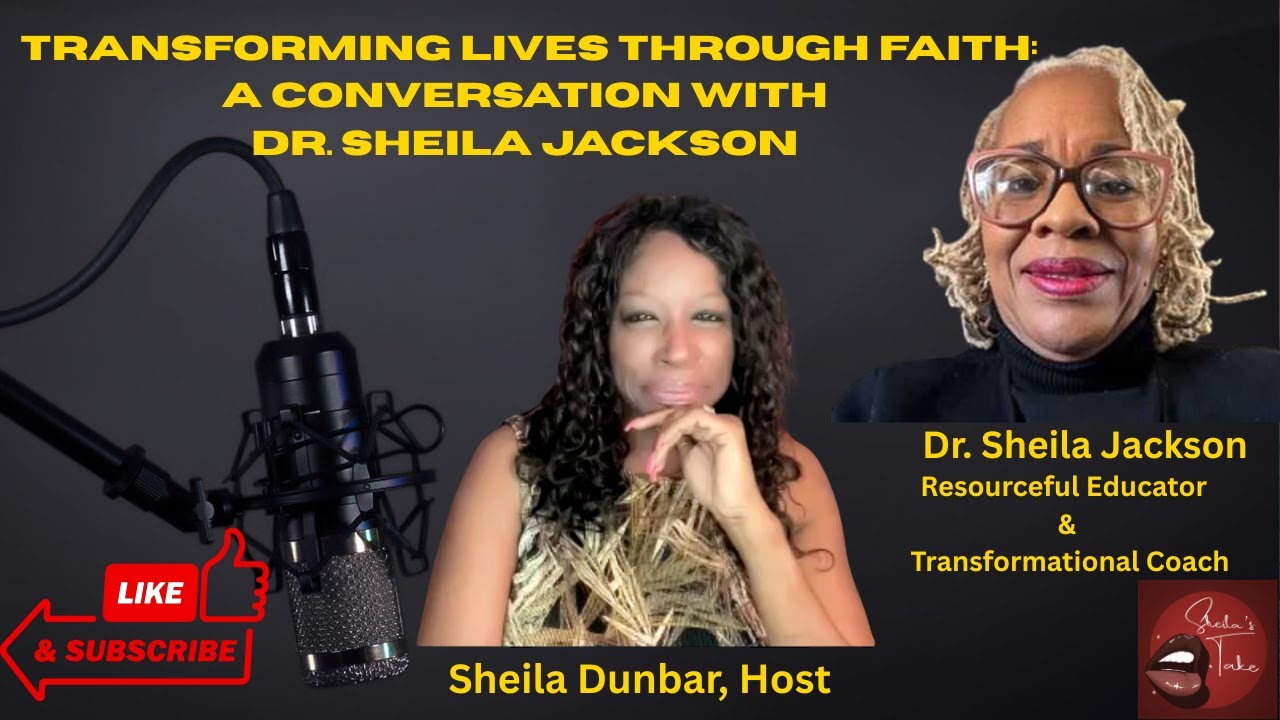 Transforming Lives Through Faith: A Conversation with Dr. Sheila Jackson | Sheila's Take