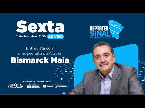 Programa Repórter Sinal 11-09-2026 Entrevista com ex-prefeito Bismarck Maia