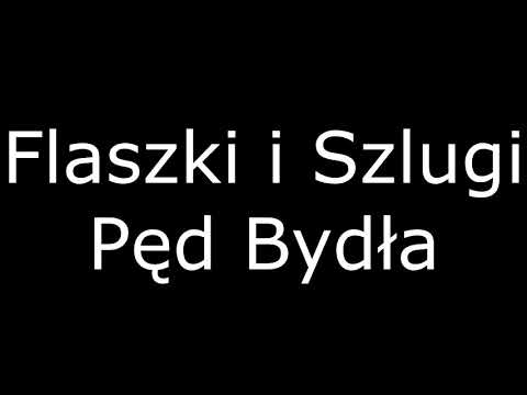 Flaszki i Szlugi - Pęd Bydła