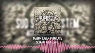 Sciamu a Ballare (Major Lazer Dubplate) - Sud Sound System | WalshyFire Presents