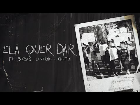 Oruam ft. Chefin, Borges, Leviano - Ela Quer Dar (Prod. Kizzy)