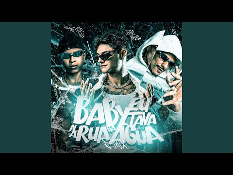 Baby Eu Tava na Rua da Água (Remix)