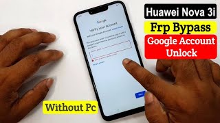 Huawei Nova 3i Frp Bypass | Google Account Unlock Without Pc | New Method