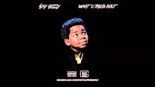 Shy Glizzy - What U Talkin Bout