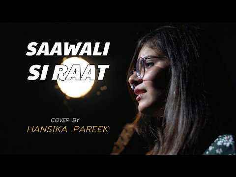Saawali Si Raat | Unplugged cover by @Hansika Pareek | Sing Dil Se | Barfi | Arijit Singh | Pritam