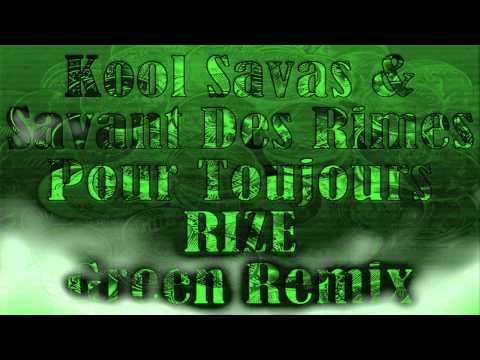 Kool Savas & Savant Des Rimes - Pour Toujours (RIZE Green Remix) HD