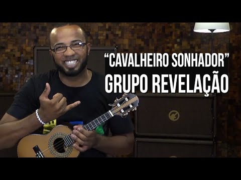 Cavalheiro Sonhador - Grupo Revelação