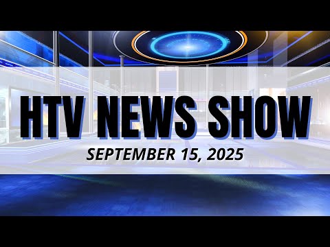 HTV News SEPTEMBER 15, 2025