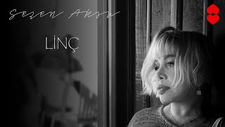 Sezen Aksu - Linç