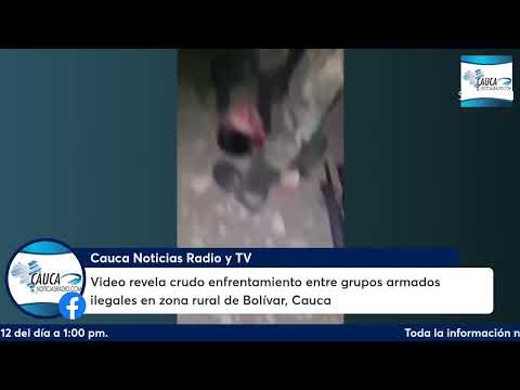 Video revela crudo enfrentamiento entre grupos armados ilegales en zona rural de Bolívar, Cauca