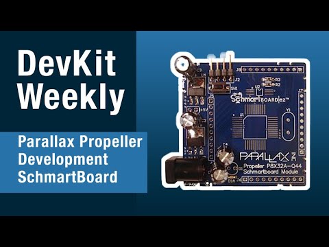 Dev Kit Weekly: Schmartboard Parallax Propeller SchmartModule Development Board