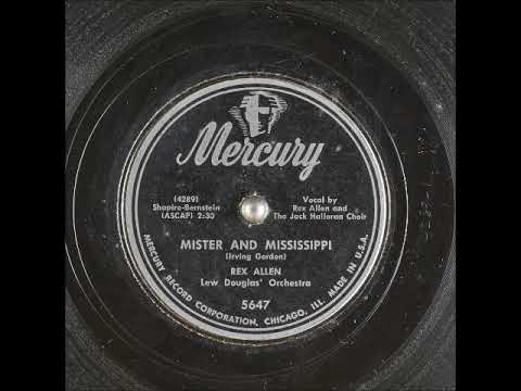 Mister and Mississippi ~ Rex Allen and Lew Douglas Orchestra with The Jack Halloran Choir (1951)