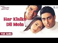 Har Kisike Dil Mein Ek Ladki Full Audio Haan Maine Bhi Pyaar Kiya Abhishek Bachchan Karishma