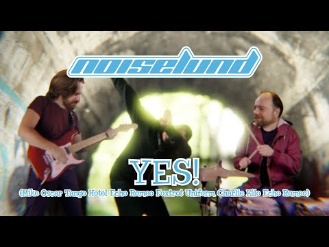 Noiselund - YES! (Mike Oscar Tango Hotel Echo Romeo Foxtrot Uniform Charlie Kilo Echo Romeo)