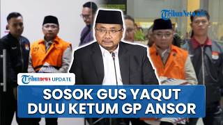 Sosok Eks Menag Gus Yaqut yang Diperiksa KPK atas Dugaan Korupsi Kuota Haji, Dulu Ketum GP Ansor