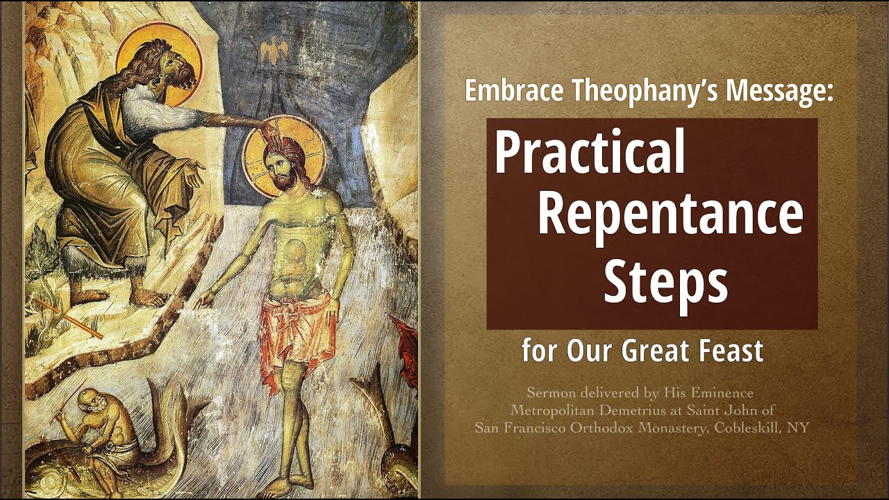 Embrace Theophany’s Message: Practical Repentance Steps for Our Great Feast