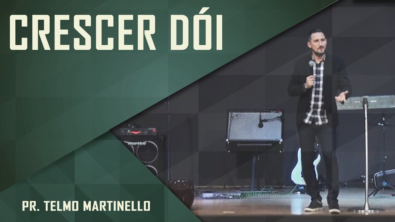 Crescer dói - Pr. Telmo Martinello | ABBA PAI CHURCH