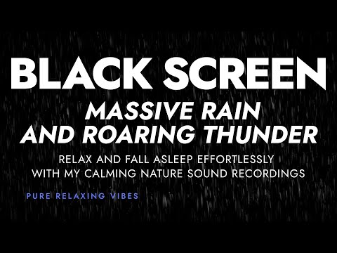 I Relax to Massive Rain and Roaring Thunder Sounds for Sleeping | A lovely Black Screen Experience
